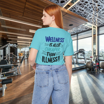 Wellness Is A Lot Cheaper Than Illness - Wellness Awareness T-Shirt - Unisex S-3XL