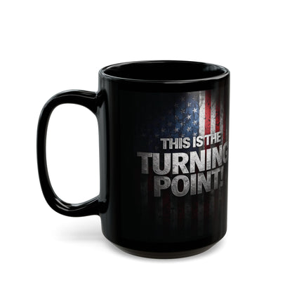 This Is The Turning Point! Motivational Mug - American Flag - 11oz/15oz