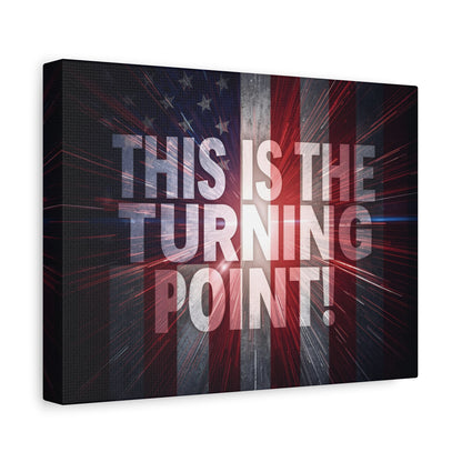 This Is The Turning Point! Canvas Wall Art - Patriotic American Flag - Red White Blue - Motivational Decor - 36 Sizes