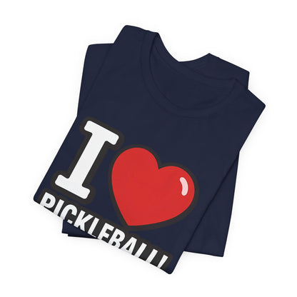 I Love Pickleball T-Shirt - Unisex Pickleball Tee - Court Sports Gift - XS-4XL
