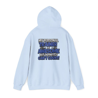 My Personal Trainer Is Awesome But Definitely Can't Count! - Funny Gym Hoodie - Unisex Sweatshirt - S-5XL