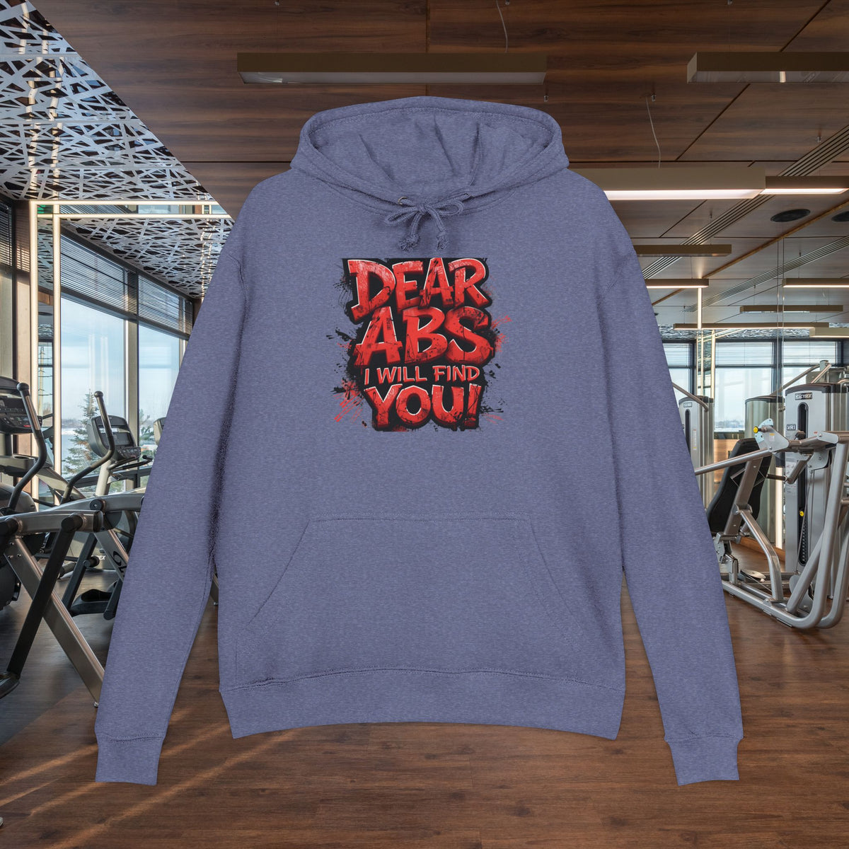 Dear Abs I Will Find You! - French Terry Hoodie - Funny Fitness Sweatshirt - Unisex S-5XL
