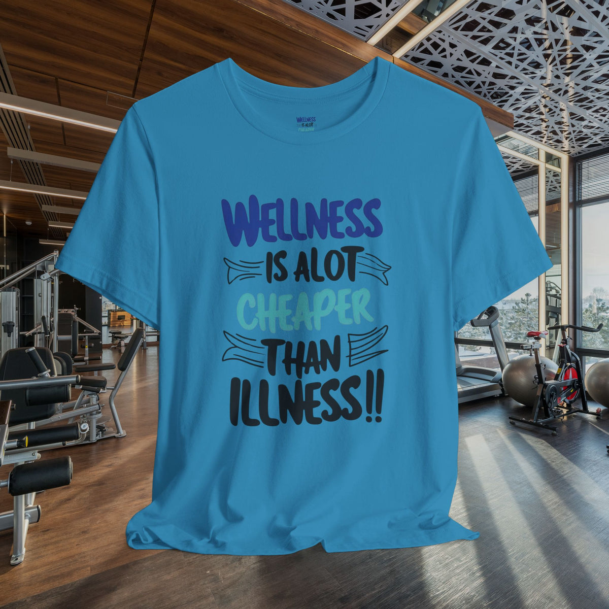 Wellness Is A Lot Cheaper Than Illness - Wellness Awareness T-Shirt - Unisex S-3XL