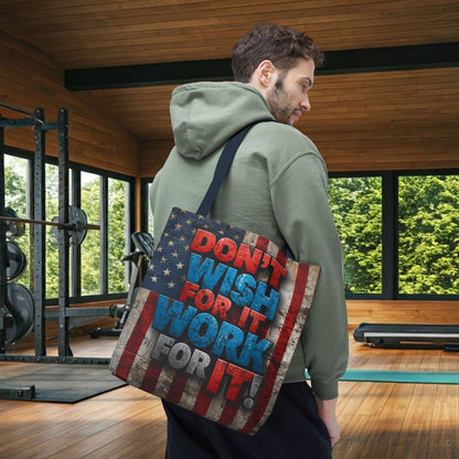 Motivational Tote Bag - Vintage American Flag Design - Don't Wish For It Work For It! - Gym - Grocery - Travel - Gifts - Everyday Carry