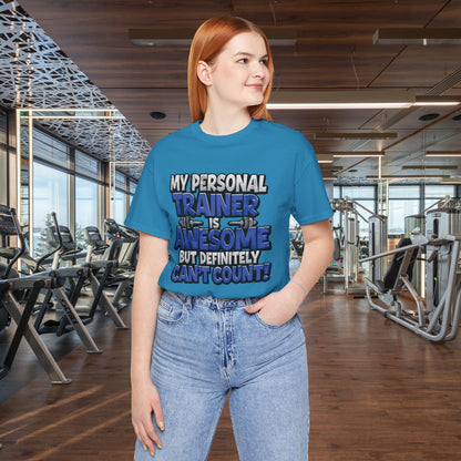My Personal Trainer Can't Count - Funny Gym T-Shirt - Workout Humor Tee - XS-4XL