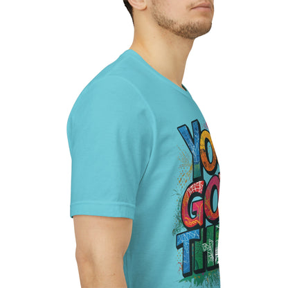 You Got This! Motivational T-Shirt - Inspirational Unisex Jersey Tee - XS-4XL