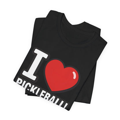 I Love Pickleball T-Shirt - Unisex Pickleball Tee - Court Sports Gift - XS-4XL