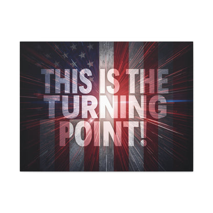 This Is The Turning Point! Canvas Wall Art - Patriotic American Flag - Red White Blue - Motivational Decor - 36 Sizes