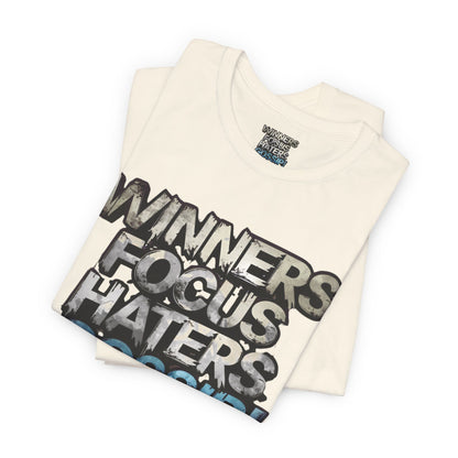 Winners Focus Haters Gossip - Motivational T-Shirt - Bold Graphic Tee - Unisex XS-4XL