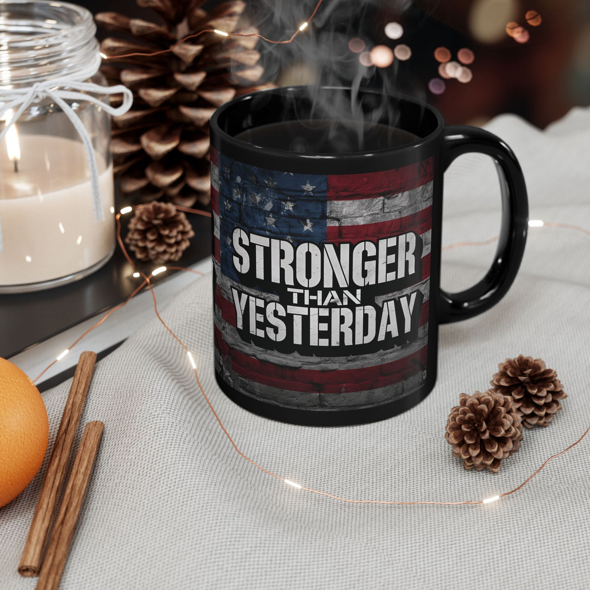 Stronger Than Yesterday! Motivational Mug - American Flag - 11oz/15oz