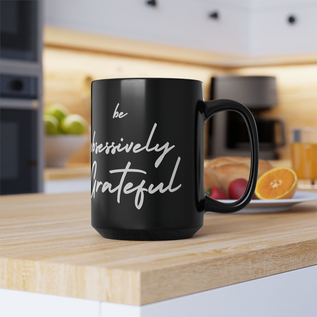 Be Obsessively Grateful Mug - Inspirational Quote - Black Ceramic - 11oz/15oz