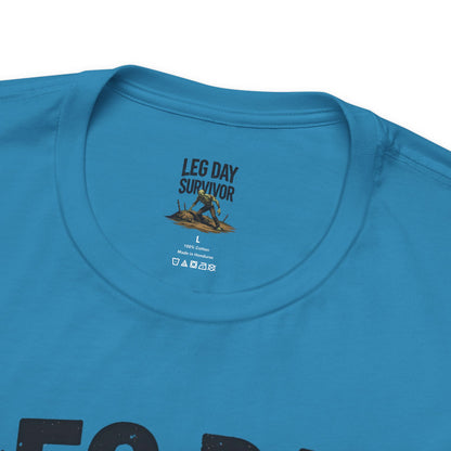 Leg Day Survivor Tee - Fitness Shirt - Workout Apparel - Gym Gift - Unisex Graphic Tee - Funny T-shirt
