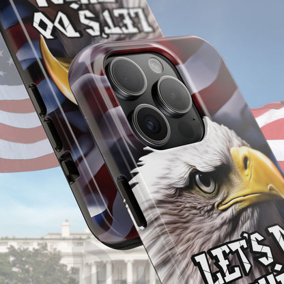 Let's Do This Tough Phone Case - Motivational Bald Eagle - Red White Blue