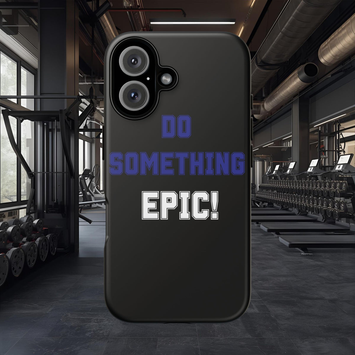 Phone Case - "Do Something Epic!" Motivational Protective Case - Fitness