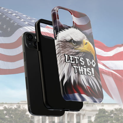 Let's Do This Tough Phone Case - Motivational Bald Eagle - Red White Blue