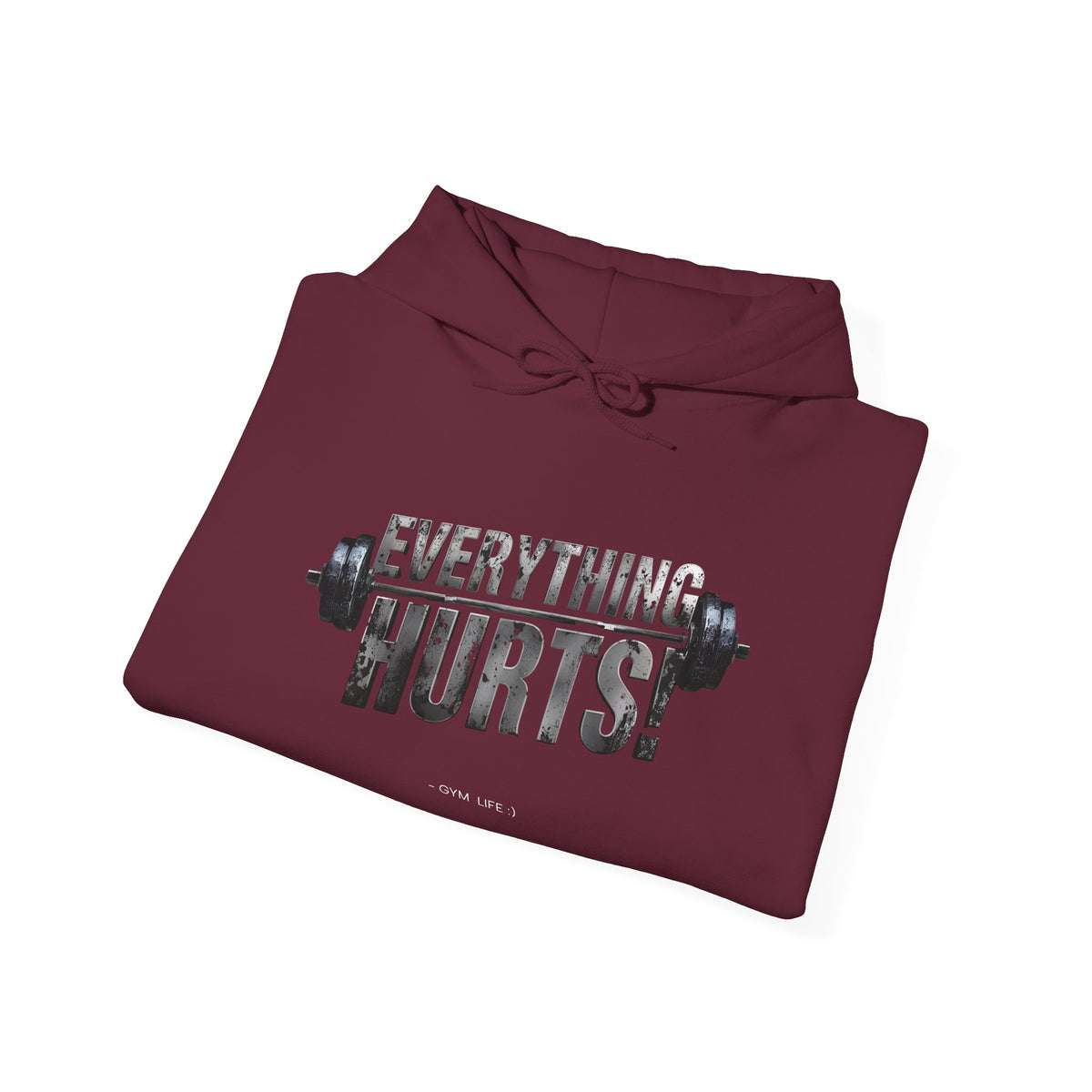 Everything Hurts! Gym Life Workout Hoodie - Funny Fitness Sweatshirt - Barbell Design - S-5XL