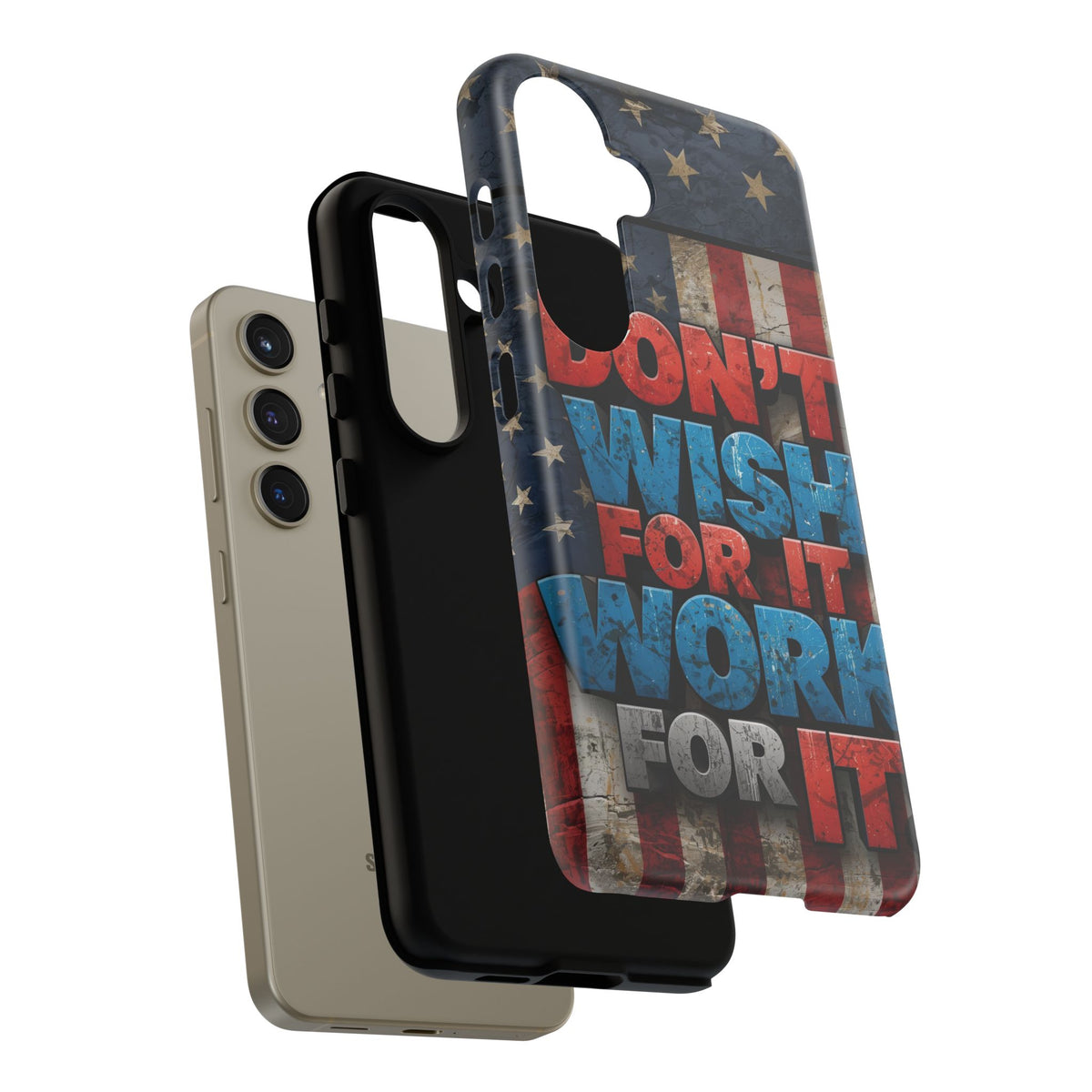 Don't Wish For It Work For It Tough Phone Case - Motivational Patriotic Design