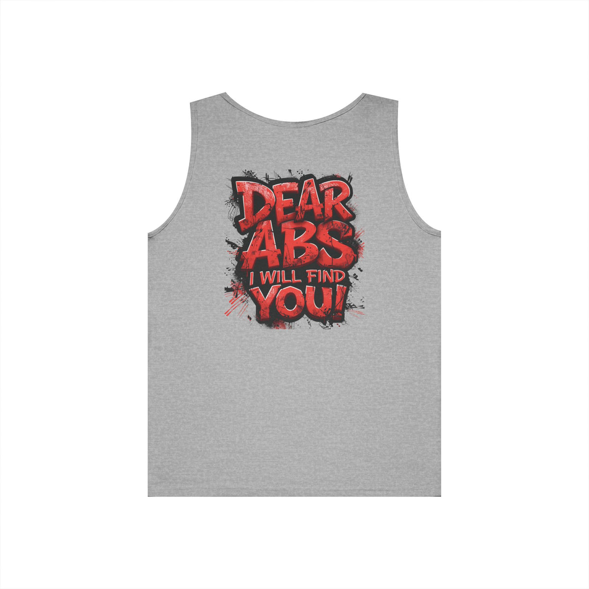 Dear Abs I Will Find You! - Unisex Heavy Cotton Tank Top - Funny Gym Tank - Fitness Apparel - S-2XL