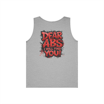 Dear Abs I Will Find You! - Unisex Heavy Cotton Tank Top - Funny Gym Tank - Fitness Apparel - S-2XL