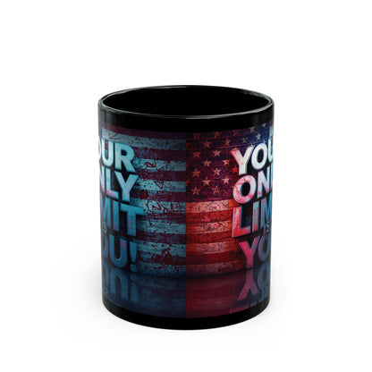 Your Only Limit Is You! Motivational Mug - American Flag - 11oz/15oz