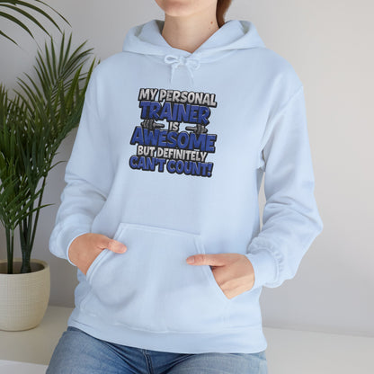 My Personal Trainer Is Awesome But Definitely Can't Count! - Funny Gym Hoodie - Unisex Sweatshirt - S-5XL