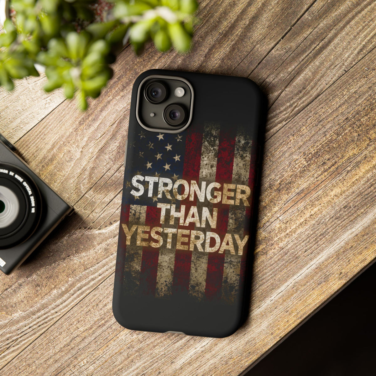 Patriotic Phone Case - Stronger Than Yesterday Design - Up Against a Vintage American Flag Background - Gift for Veterans - Motivational Quote - USA Pride - Independence Day
