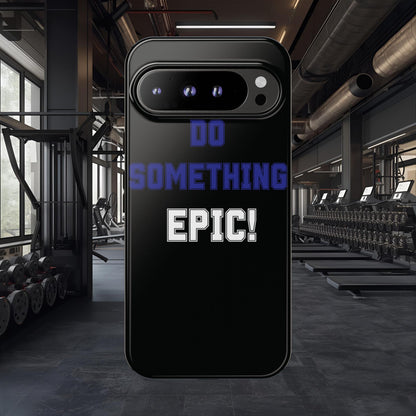 Phone Case - "Do Something Epic!" Motivational Protective Case - Fitness