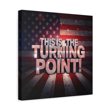 This Is The Turning Point! Canvas Wall Art - Patriotic American Flag - Red White Blue - Gallery Wrapped - 36 Sizes