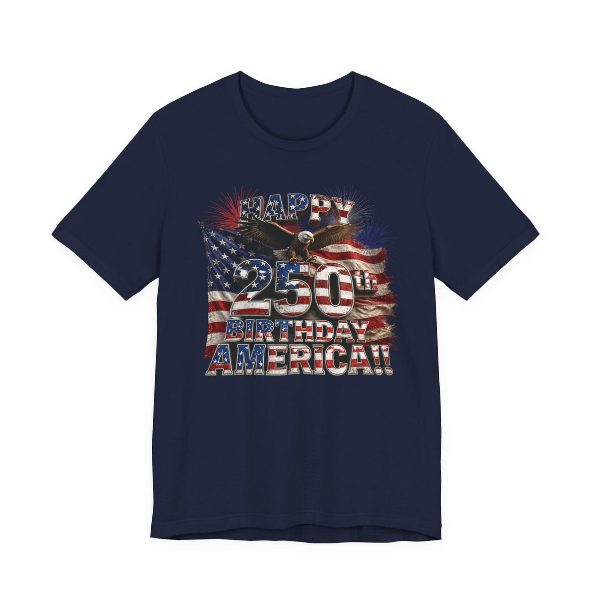 Happy 250th Birthday America T-Shirt | Patriotic Eagle & Flag 4th of July Tee