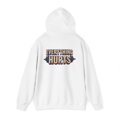 Everything Hurts! Gym Workout Hoodie - Funny Fitness Sweatshirt - Unisex Pullover - S-5XL