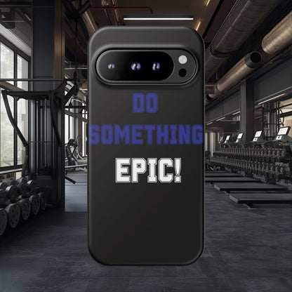 Phone Case - "Do Something Epic!" Motivational Protective Case - Fitness