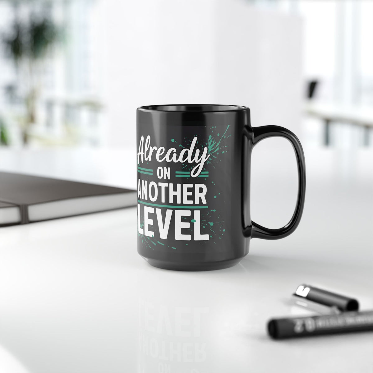 Already On Another Level! Motivational Black Mug - 11oz/15oz