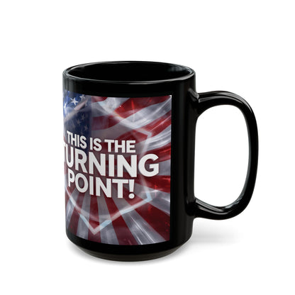 This Is The Turning Point! Motivational Mug - American Flag - 11oz/15oz