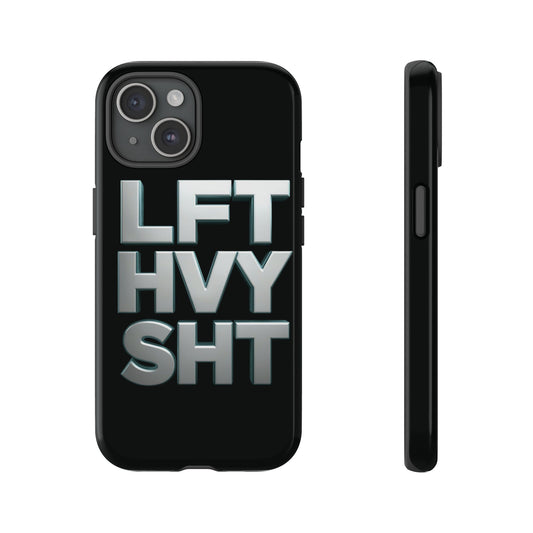 Phone Case — 'LFT HVY SHT' Bold Gym Fitness Protection Case