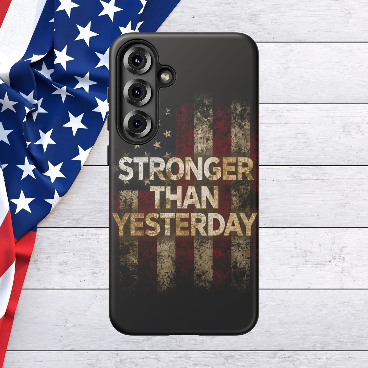 Patriotic Phone Case - Stronger Than Yesterday Design - Up Against a Vintage American Flag Background - Gift for Veterans - Motivational Quote - USA Pride - Independence Day