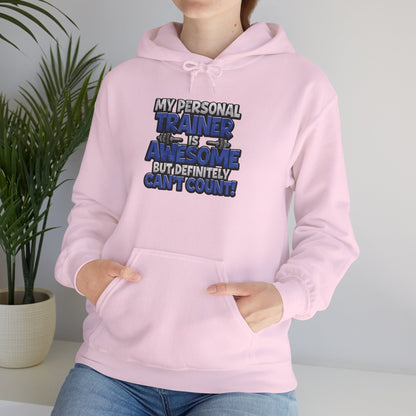 My Personal Trainer Is Awesome But Definitely Can't Count! - Funny Gym Hoodie - Unisex Sweatshirt - S-5XL