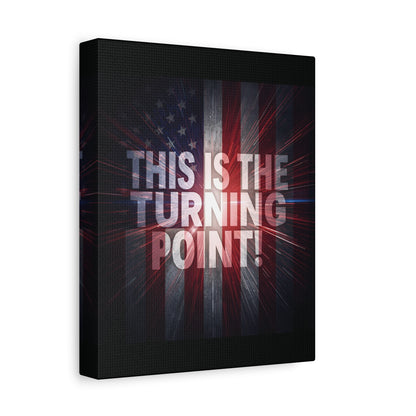 This Is The Turning Point! Canvas Wall Art - Patriotic American Flag - Red White Blue - Motivational Decor - 36 Sizes