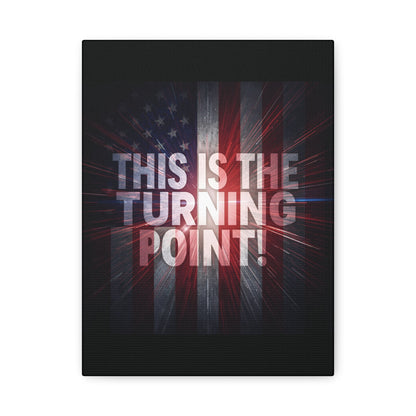 This Is The Turning Point! Canvas Wall Art - Patriotic American Flag - Red White Blue - Motivational Decor - 36 Sizes