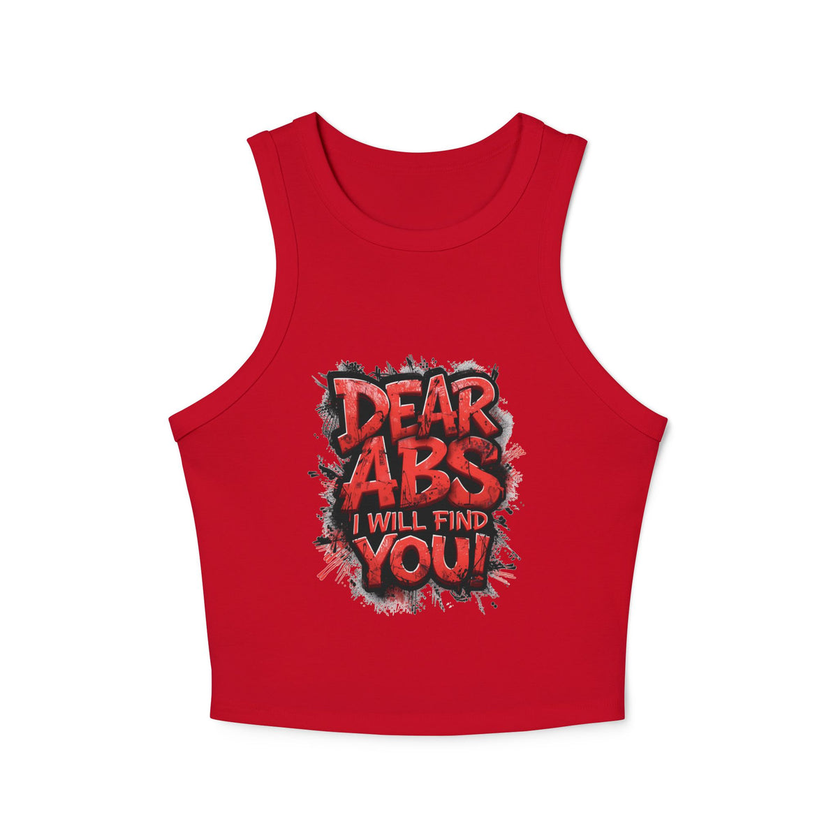 Dear Abs I Will Find You! - Racer Tank Top - Fit & Fun - Women's Crop Top - Fitness - Sizes - XS - 2XL