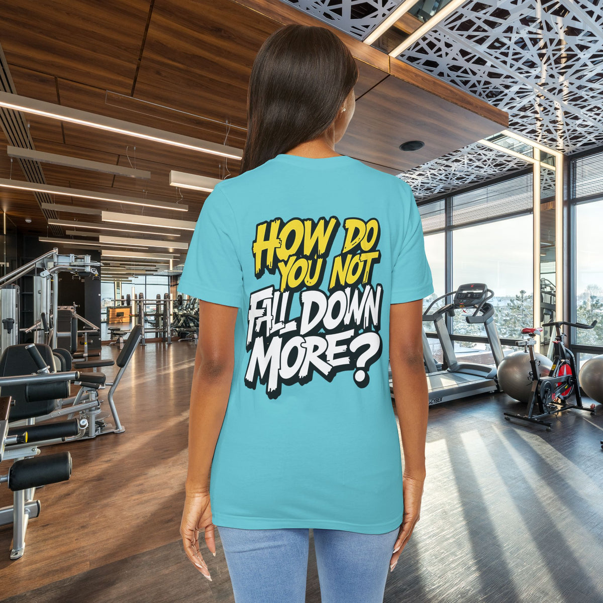 How Do You Not Fall Down More? Funny Graphic Tee - Sarcastic Humor Shirt - XS-4XL