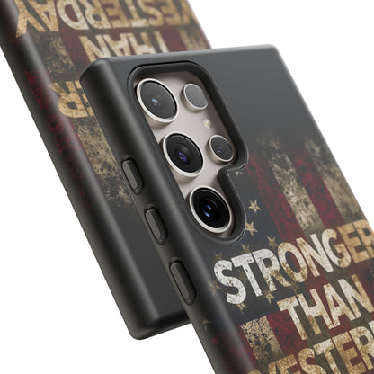 Patriotic Phone Case - Stronger Than Yesterday Design - Up Against a Vintage American Flag Background - Gift for Veterans - Motivational Quote - USA Pride - Independence Day