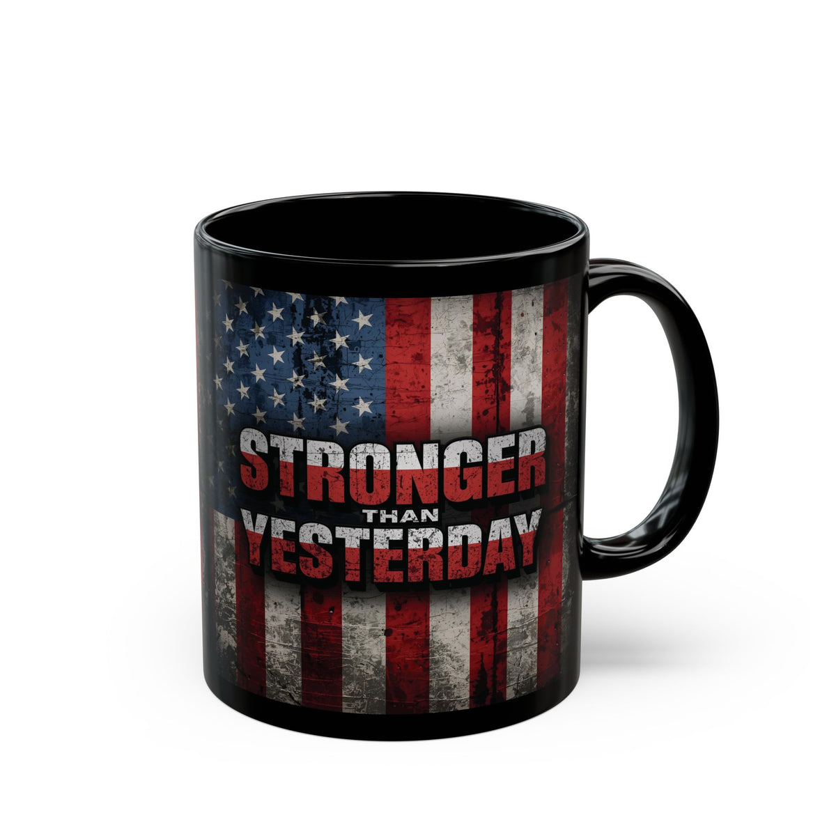 Stronger Than Yesterday! Motivational Mug - American Flag - 11oz/15oz