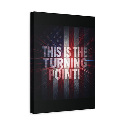 This Is The Turning Point! Canvas Wall Art - Patriotic American Flag - Red White Blue - Motivational Decor - 36 Sizes
