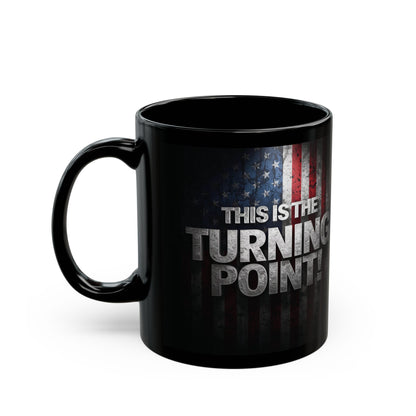 This Is The Turning Point! Motivational Mug - American Flag - 11oz/15oz