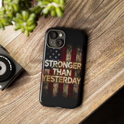 Patriotic Phone Case - Stronger Than Yesterday Design - Up Against a Vintage American Flag Background - Gift for Veterans - Motivational Quote - USA Pride - Independence Day