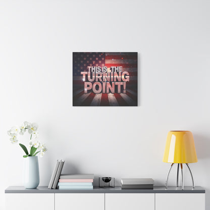 This Is The Turning Point! Canvas Wall Art - Patriotic American Flag - Red White Blue - Gallery Wrapped - 36 Sizes