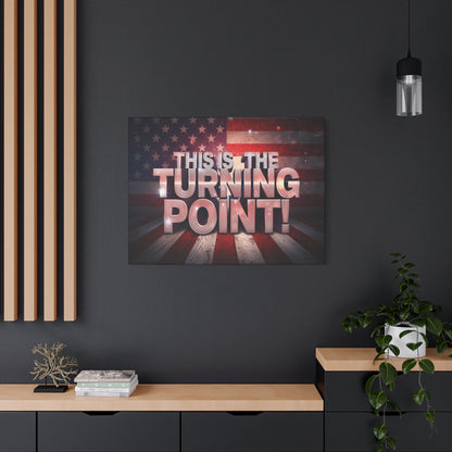 This Is The Turning Point! Canvas Wall Art - Patriotic American Flag - Red White Blue - Gallery Wrapped - 36 Sizes