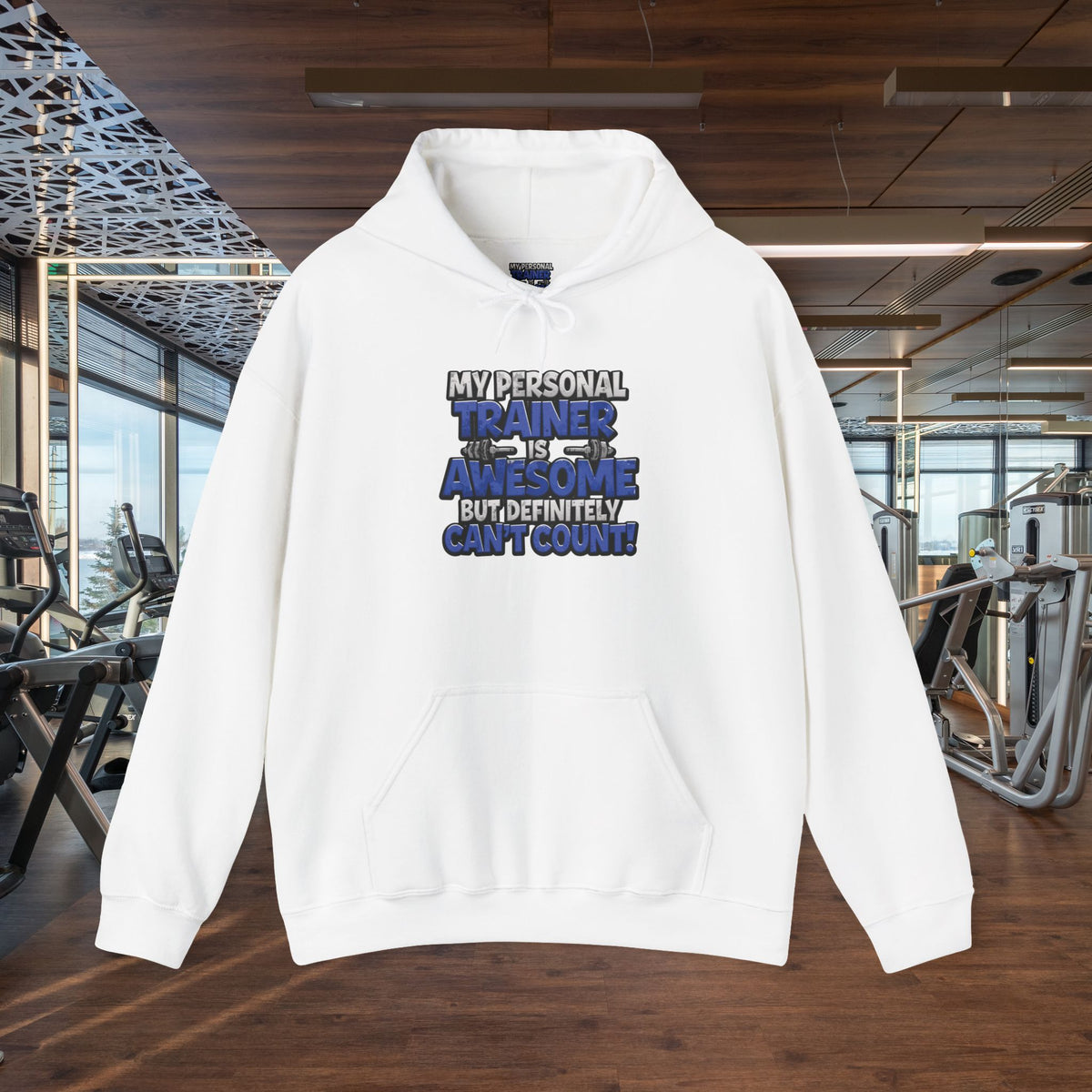 My Personal Trainer Is Awesome But Definitely Can't Count! - Funny Gym Hoodie - Unisex Sweatshirt - S-5XL