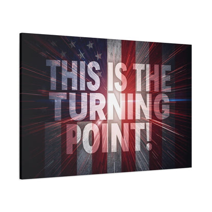 This Is The Turning Point! Canvas Wall Art - Patriotic American Flag - Red White Blue - Motivational Decor - 36 Sizes
