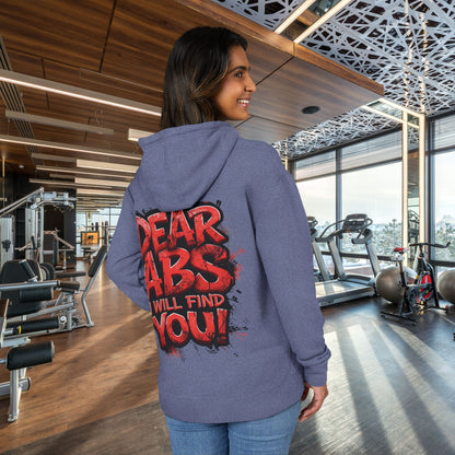 Dear Abs I Will Find You! - French Terry Hoodie - Funny Fitness Sweatshirt - Unisex S-5XL